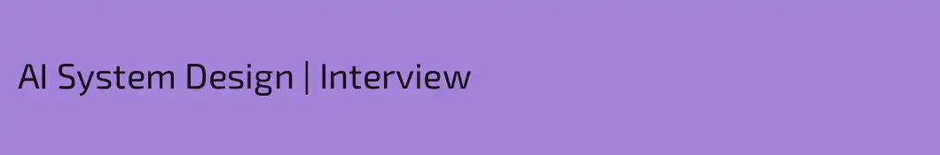 AI System Design | Interview